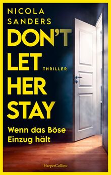 Don't Let Her Stay: Wenn das Böse Einzug hält | Fesselnder Psychothriller mit unvorhersehbarem Plottwist | Für Fans von Freida McFadden und Claire McGowan