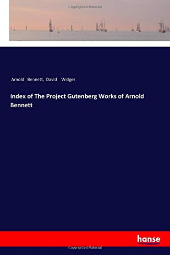 Index of The Project Gutenberg Works of Arnold Bennett