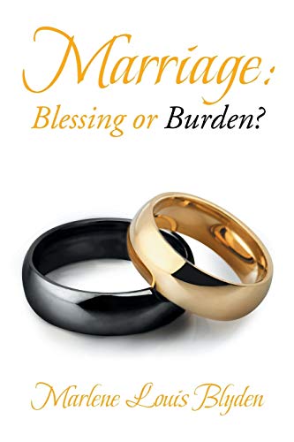 Marriage: Blessing or Burden?