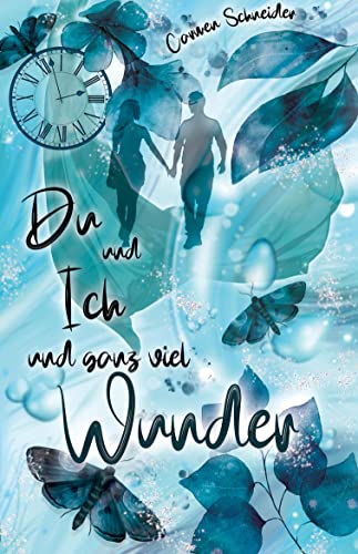 Du und Ich und ganz viel Wunder: Nach wahren Begebenheiten