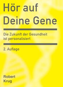 Hör auf Deine Gene: Die Zukunft der Gesundheit ist personalisiert