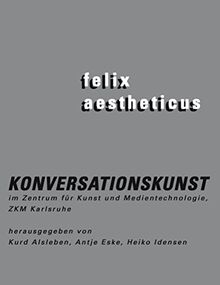 felix aestheticus: Konversationskunst im ZKM Karlsruhe