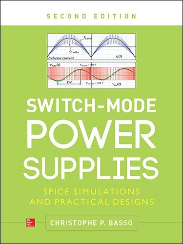 Basso, Christophe P. Switch-Mode Power Supplies, Spice Simulations And Practical Designs