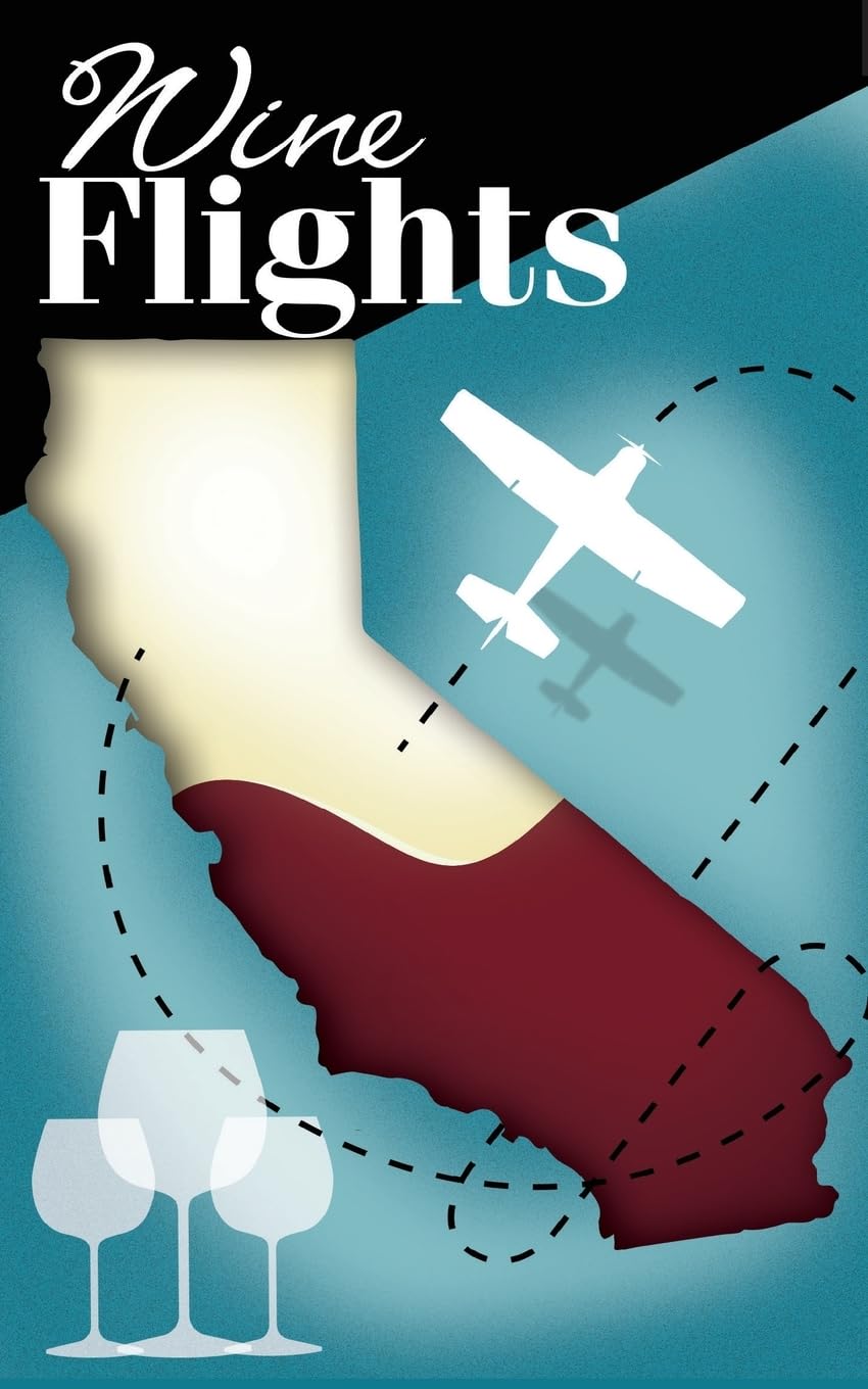 Wine Flights: a wine enthusiast's guide to wineries by small airports