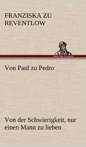 Von Paul zu Pedro: Von der Schwierigkeit, nur einen Mann zu lieben