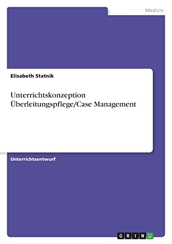 Unterrichtskonzeption Überleitungspflege/Case Management