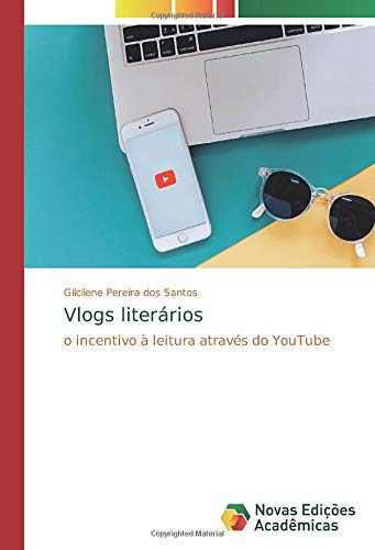 Vlogs literários: o incentivo à leitura através do YouTube