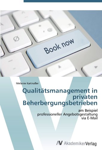 Qualitätsmanagement in privaten Beherbergungsbetrieben: am Beispiel professioneller Angebotsgestaltung via E-Mail