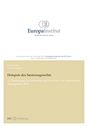 Hotspots des Sanierungsrechts: 12. Fachtagung zur Sanierung und Insolvenz von Unternehmen – Tagungsband 2021 (EIZ Publishing)