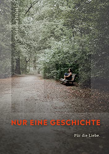 Nur eine Geschichte: Für die Liebe