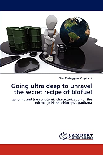 Going ultra deep to unravel the secret recipe of biofuel: genomic and transcriptomic characterization of the microalga Nannochloropsis gaditana