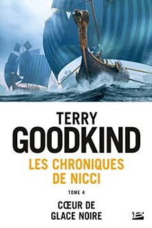 Les chroniques de Nicci. Vol. 4. Coeur de glace noire