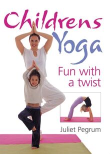 Yoga for Children: Fun with a Twist