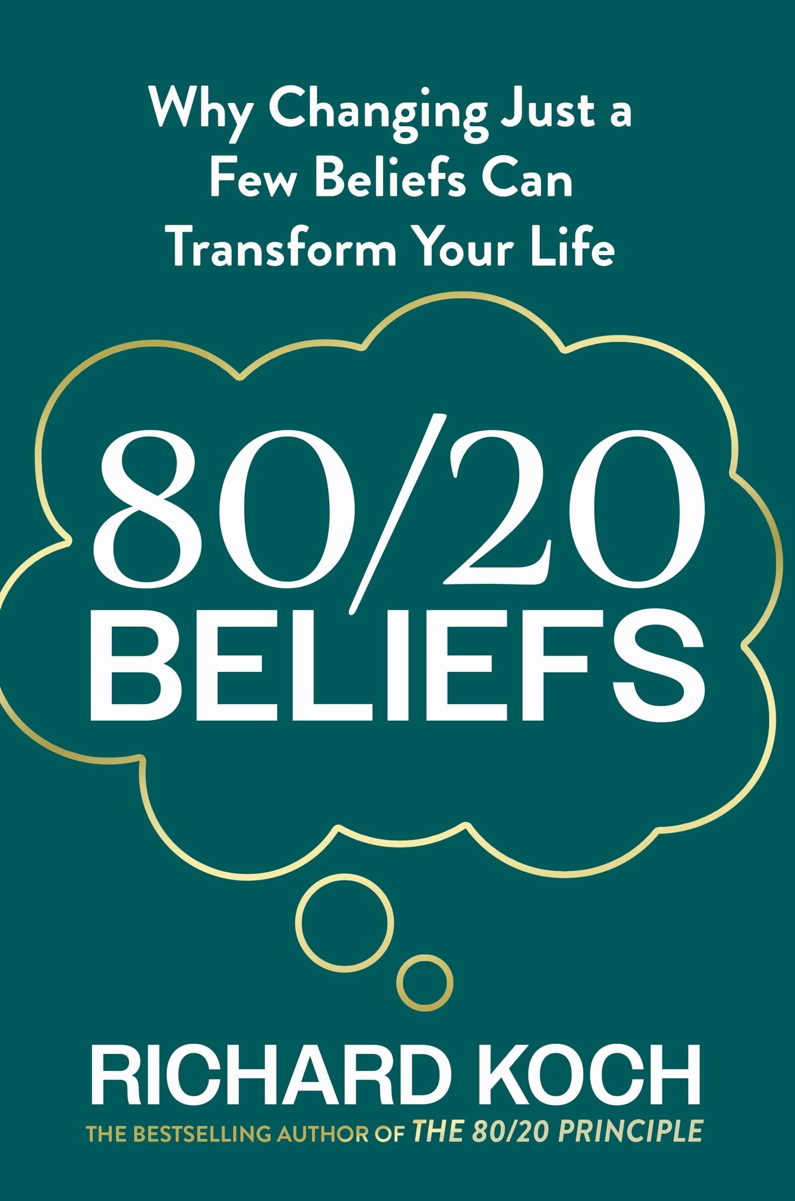 Koch, Richard: 80/20 Beliefs