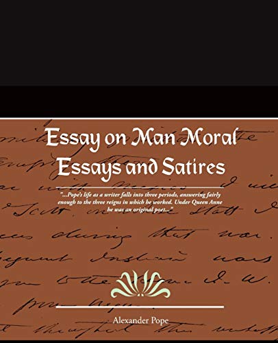 Essay on Man Moral Essays and Satires