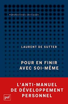 Propositions. Vol. 1. Pour en finir avec soi-même