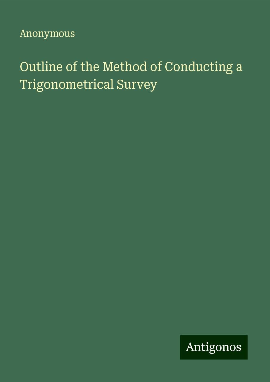 Outline of the Method of Conducting a Trigonometrical Survey
