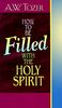 How to Be Filled With the Holy Spirit