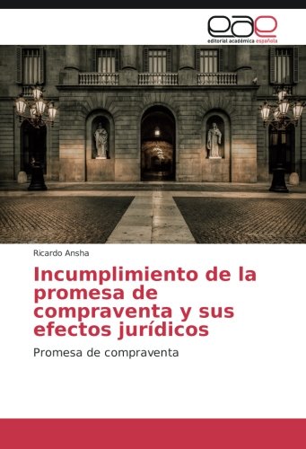 Incumplimiento de la promesa de compraventa y sus efectos jurídicos: Promesa de compraventa