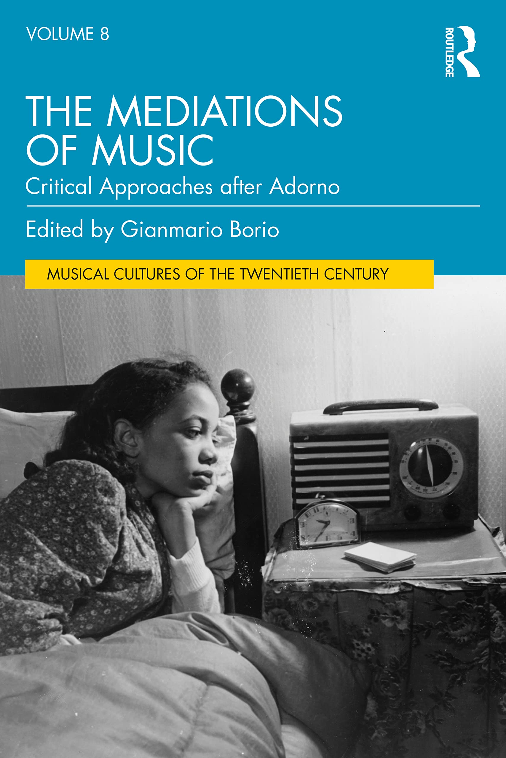 The Mediations of Music: Critical Approaches after Adorno (Musical Cultures of the Twentieth Century)