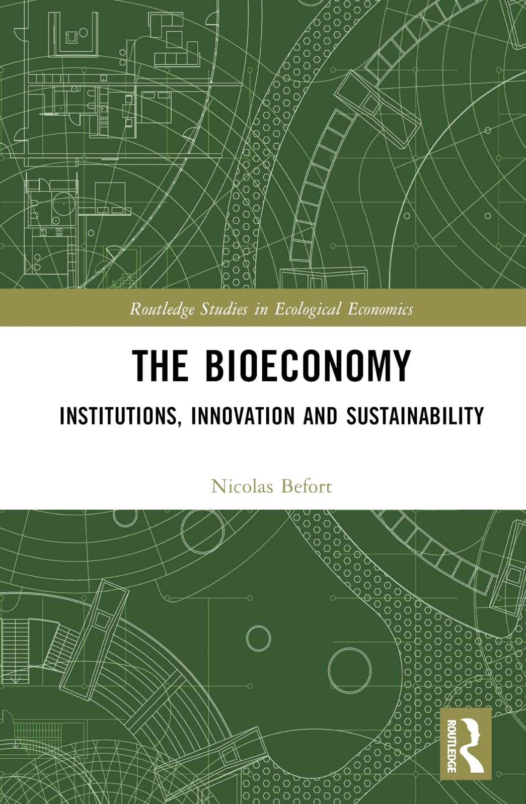 The Bioeconomy: Institutions, Innovation and Sustainability (Routledge Studies in Ecological Economics)