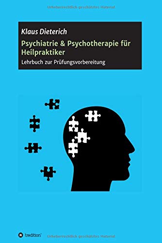 Psychiatrie & Psychotherapie für Heilpraktiker: Lehrbuch zur Prüfungsvorbereitung