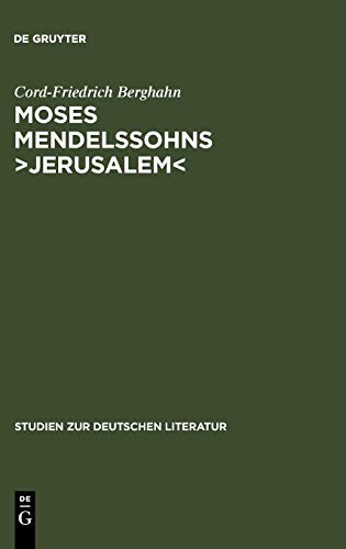 Moses Mendelssohns ›Jerusalem‹: Ein Beitrag zur Geschichte der Menschenrechte und der pluralistischen Gesellschaft in der deutschen Aufklärung (Studien zur deutschen Literatur, Band 161)