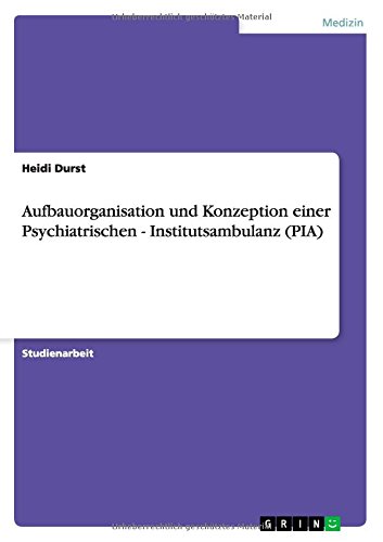 Aufbauorganisation und Konzeption einer Psychiatrischen - Institutsambulanz (PIA)