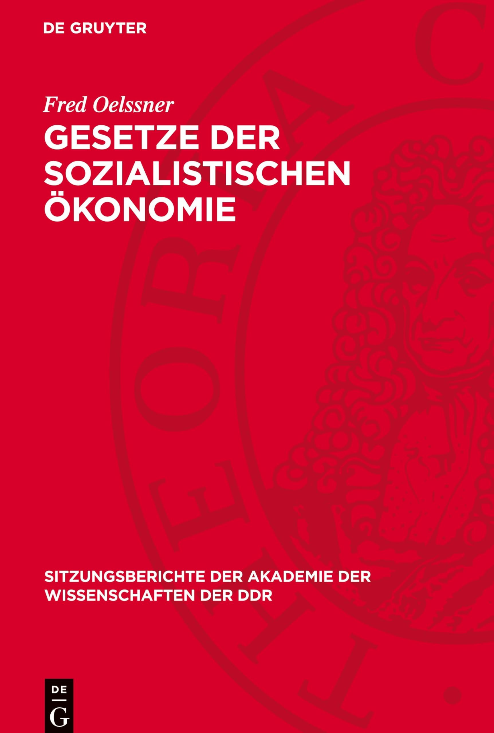 Gesetze der sozialistischen Ökonomie: Vortrag und Diskussionsbeiträge (Sitzungsberichte der Akademie der Wissenschaften der DDR, 1973,22)
