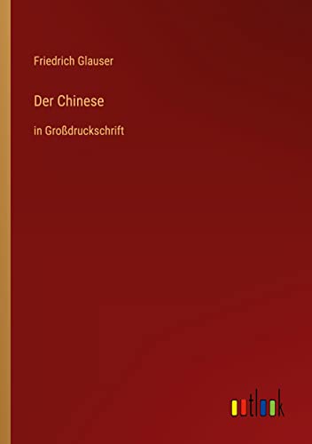 Der Chinese: in Großdruckschrift