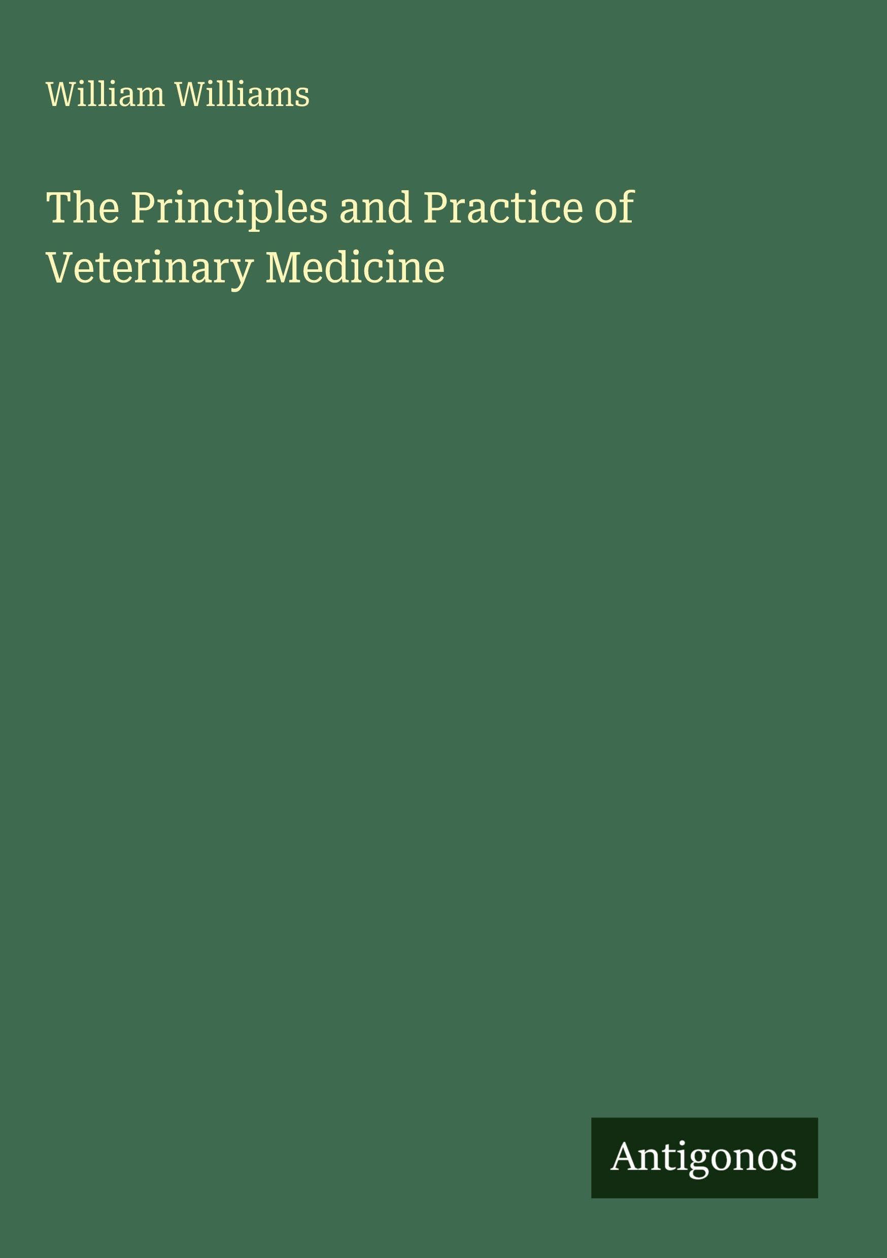 The Principles and Practice of Veterinary Medicine