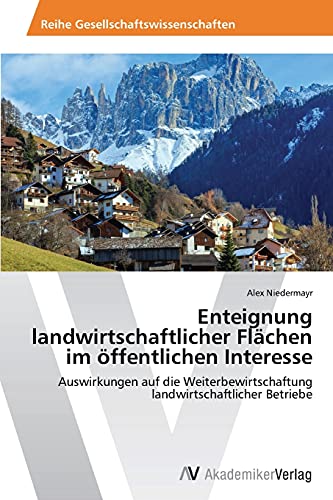 Enteignung landwirtschaftlicher Flächen im öffentlichen Interesse: Auswirkungen auf die Weiterbewirtschaftung landwirtschaftlicher Betriebe
