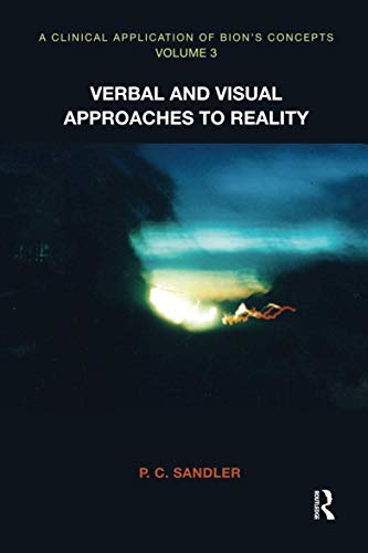 A Clinical Application of Bion's Concepts: Verbal and Visual Approaches to Reality