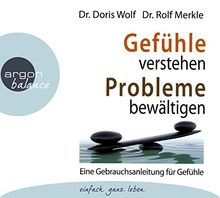 Gefühle verstehen, Probleme bewältigen: Eine Gebrauchsanleitung für Gefühle