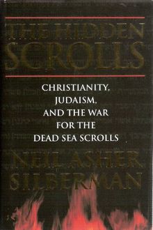 The Hidden Scrolls: Christianity, Judaism and the War for the Dead Sea Scrolls