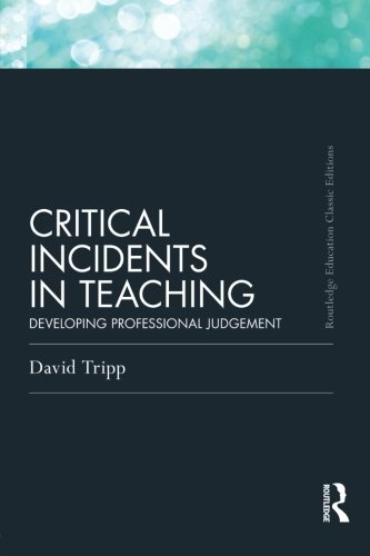 Critical Incidents in Teaching (Classic Edition) (Routledge Education Classic Edition)