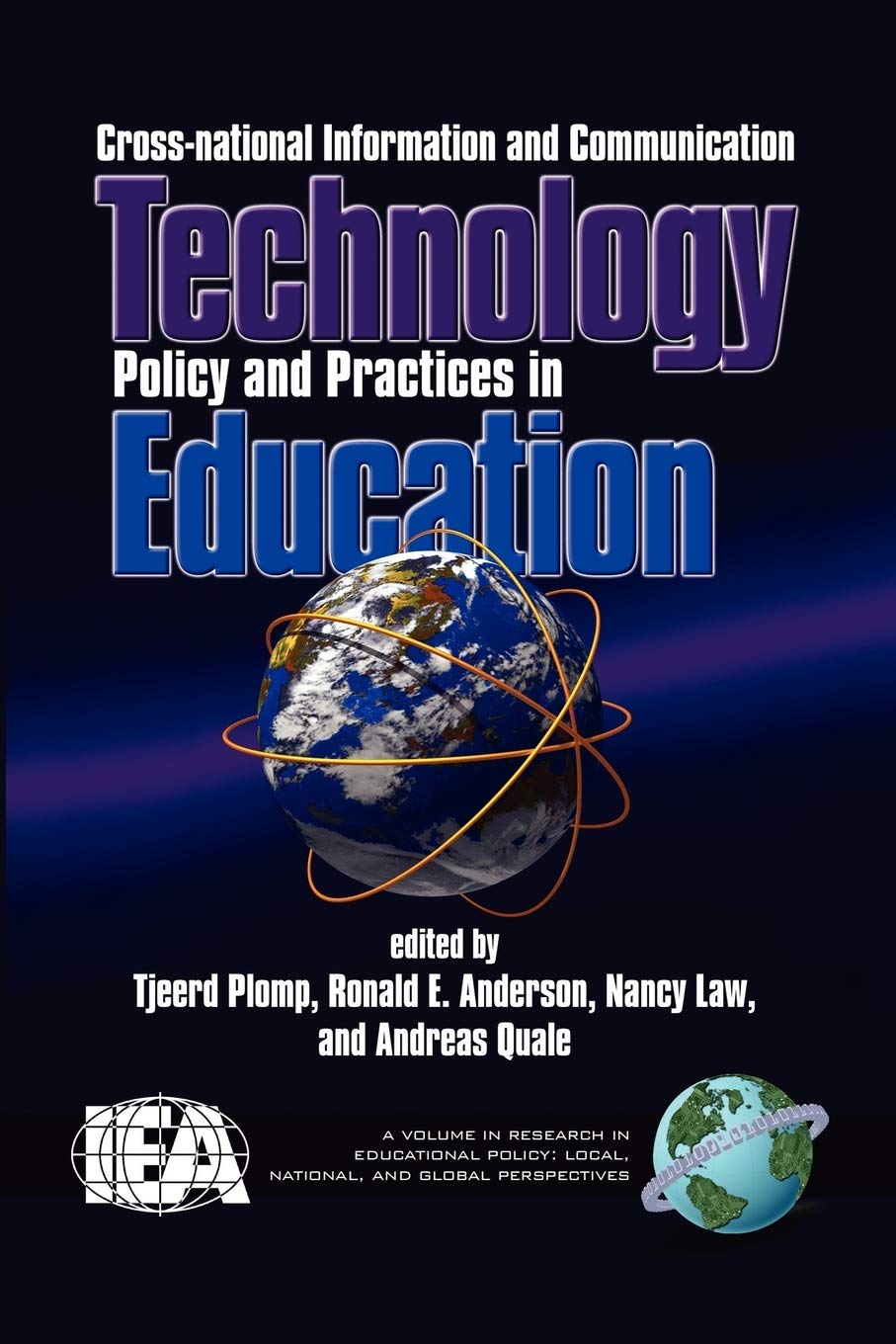 Cross-national Information and Communication: Technology Policies and Practices in Education: Technology Policy and Practices in Education (Research ... Local, National, and Global Perspectives)