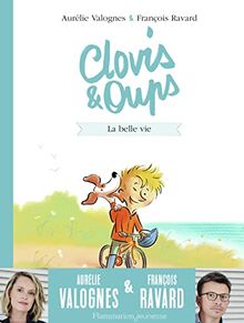 Clovis & Oups. Vol. 1. La belle vie