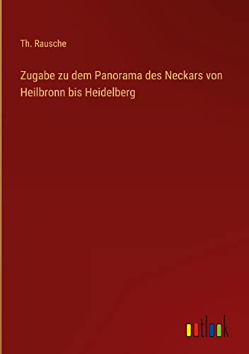 Zugabe zu dem Panorama des Neckars von Heilbronn bis Heidelberg