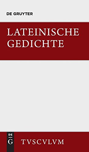 Lateinische Gedichte im Urtext mit den schönsten Übertragungen deutscher Dichter (Sammlung Tusculum)