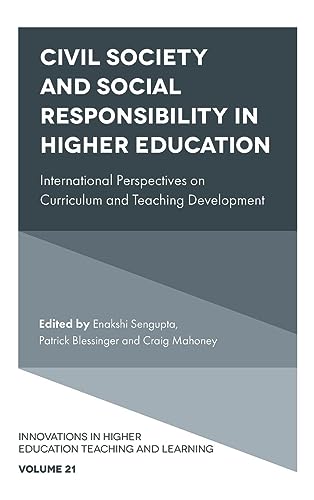 Civil Society and Social Responsibility in Higher Education: International Perspectives on Curriculum and Teaching Development (Innovations in Higher Education Teaching and Learning, 21, Band 21)