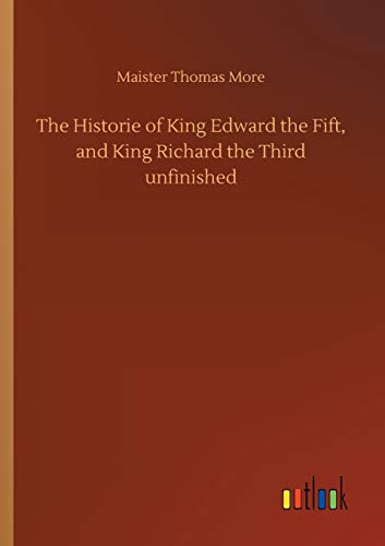 The Historie of King Edward the Fift, and King Richard the Third unfinished