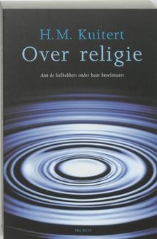Over religie / druk 2: aan de liefhebbers onder haar beoefenaars