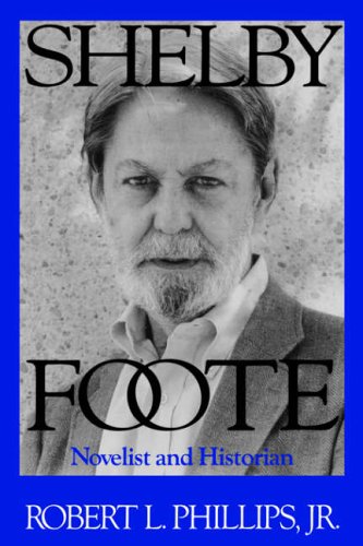 Shelby Foote: Novelist and Historian