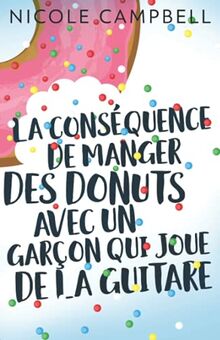 La conséquence de manger des donuts avec un garçon qui joue de la guitare: En français