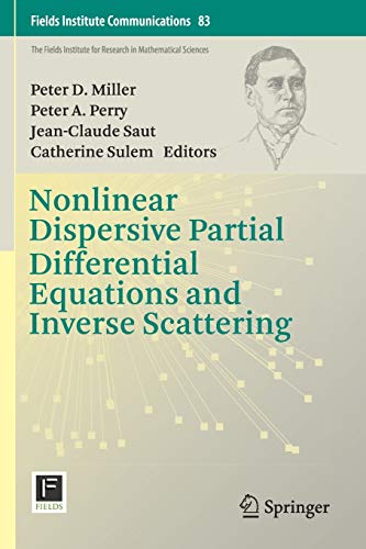 Nonlinear Dispersive Partial Differential Equations and Inverse Scattering (Fields Institute Communications, 83, Band 83)