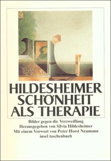 Schönheit als Therapie: Bilder gegen die Verzweiflung (insel taschenbuch)