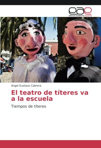 El teatro de títeres va a la escuela: Tiempos de títeres