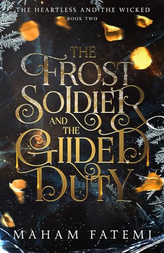 Maham Fatemi The Frost Soldier And The Gilded Duty (The Heartless And The Wicked, Band 2)