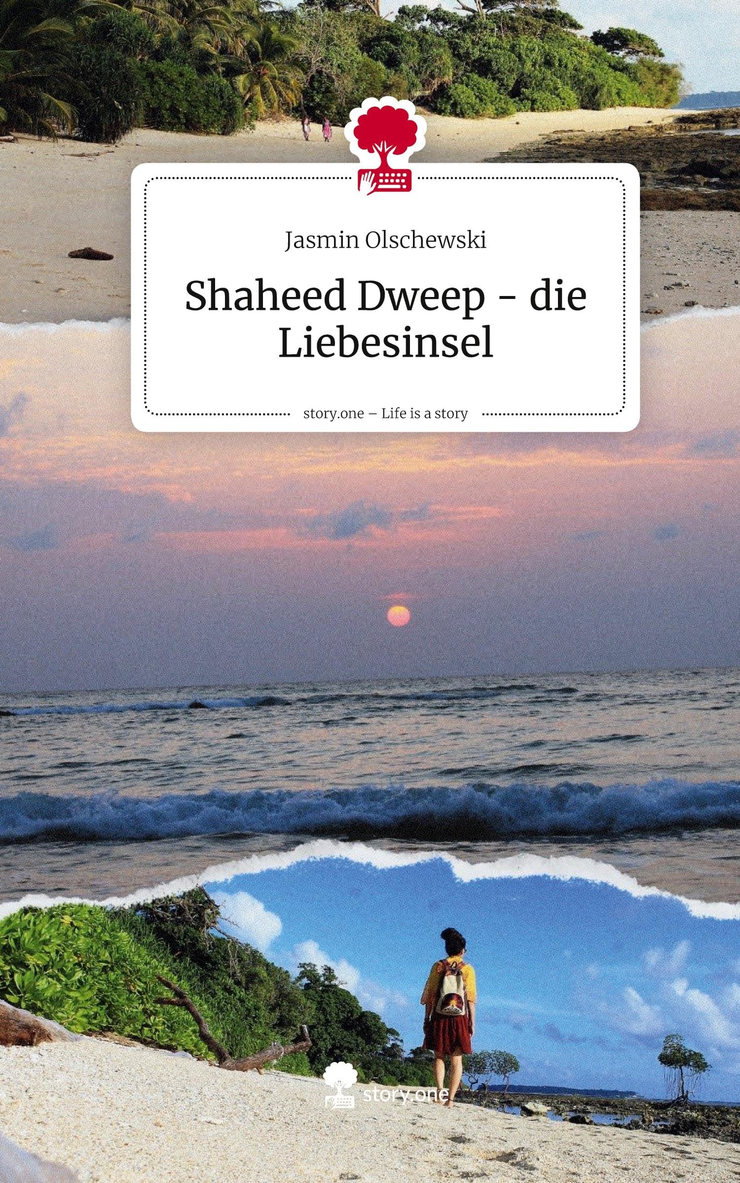 Shaheed Dweep - die Liebesinsel. Life is a Story - story.one: DE